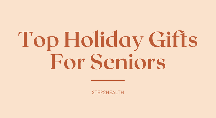 Top Holiday Gifts For Seniors